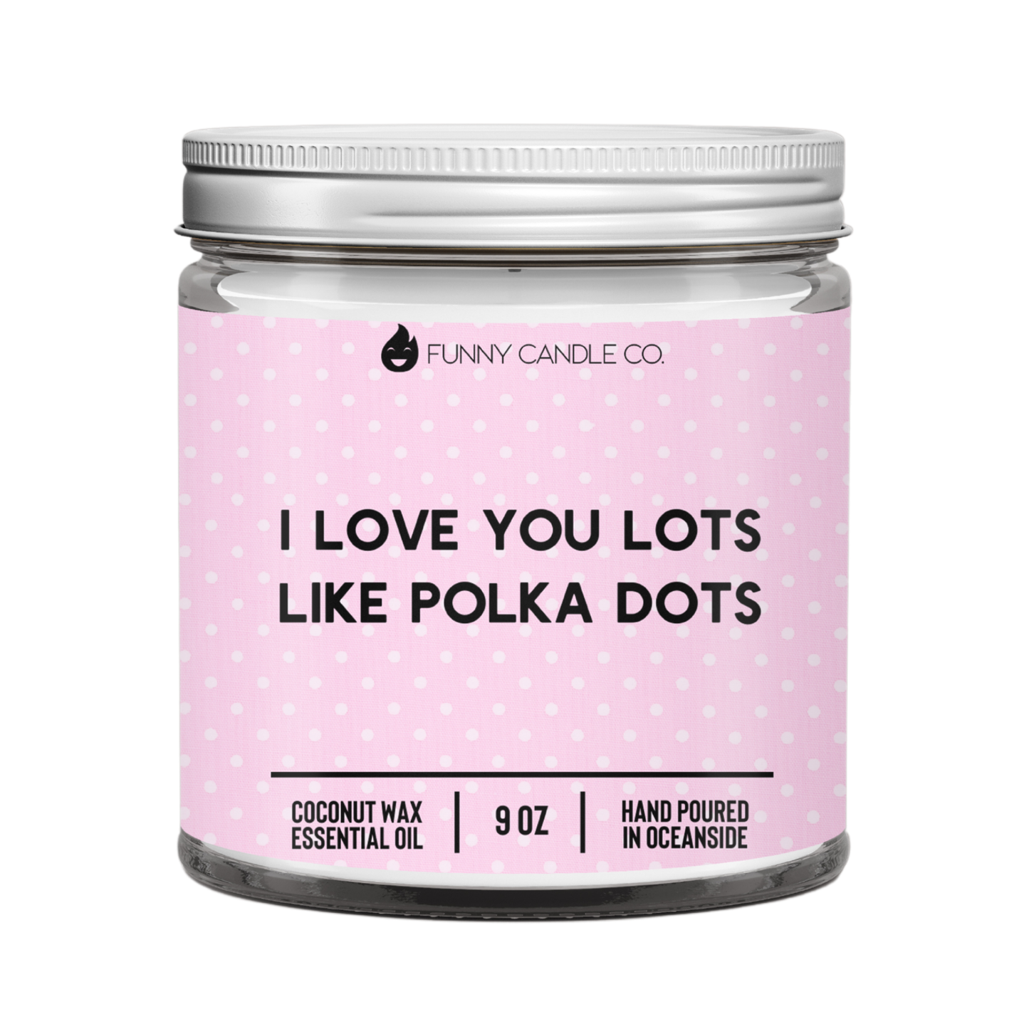 I Love You Lots Like Polka Dots Candle- 9oz