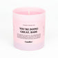 You're Doing Great Candle