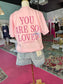 You Are So Loved